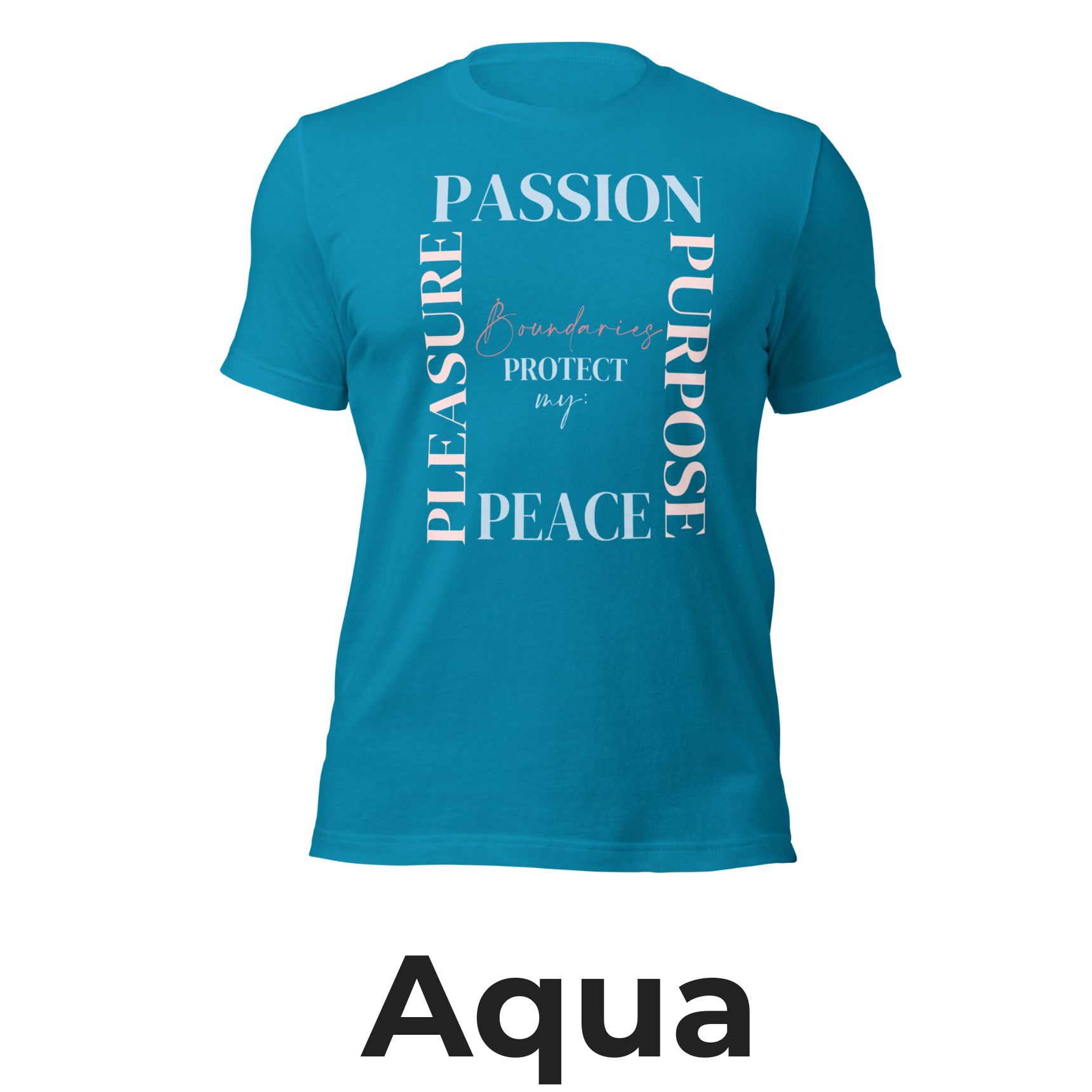 Boundaries Protect my Peace, Passion, Pleasure and Purpose – Unisex T-Shirt - Colored - Image 2