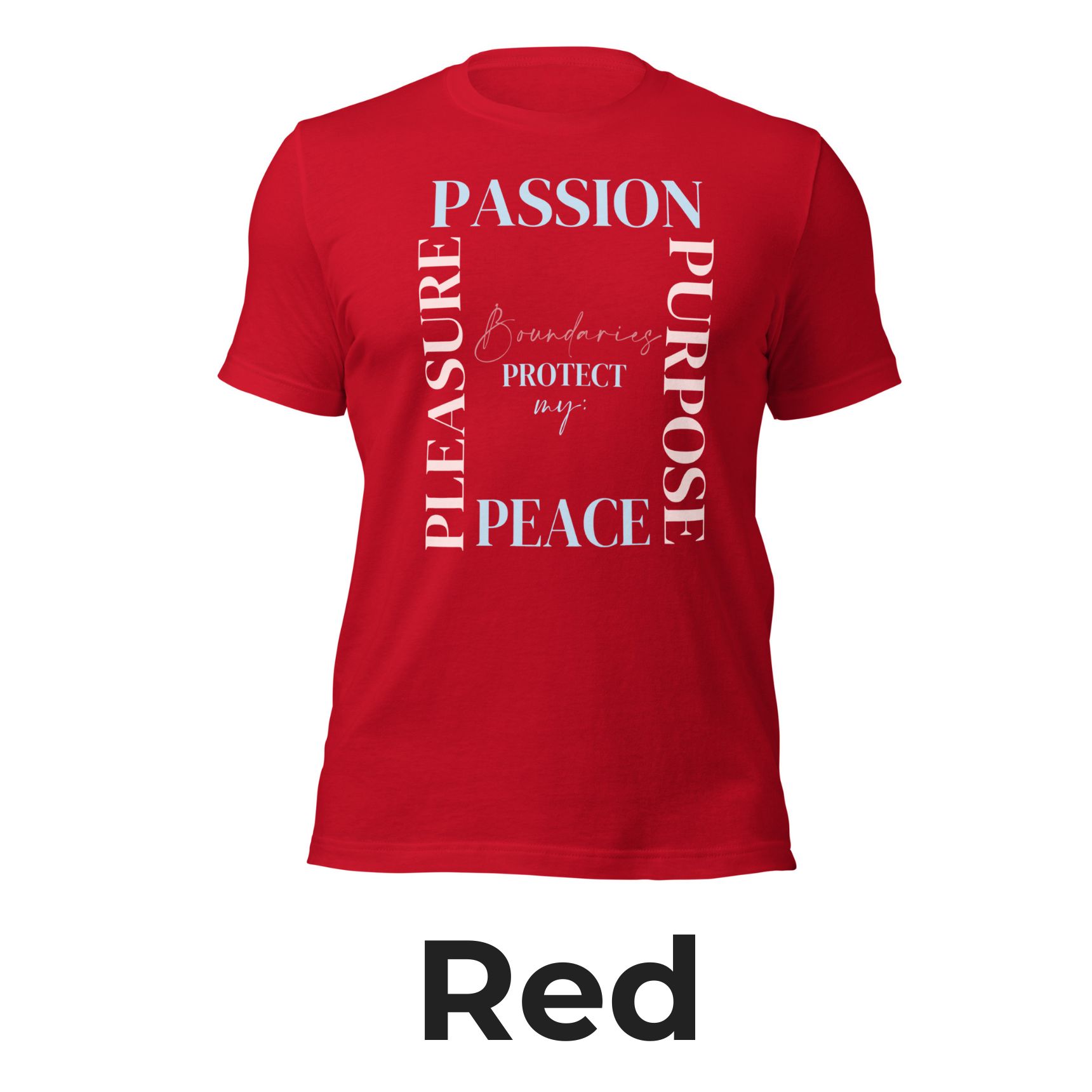 Boundaries Protect my Peace, Passion, Pleasure and Purpose – Unisex T-Shirt - Colored - Image 5