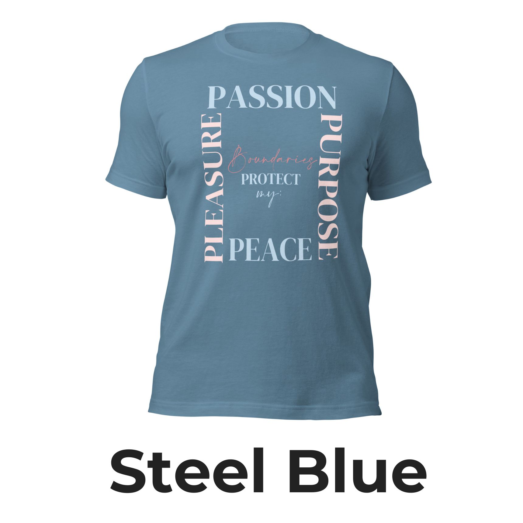 Boundaries Protect my Peace, Passion, Pleasure and Purpose – Unisex T-Shirt - Colored - Image 4